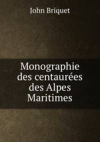 Monographie des centaurees des Alpes Maritimes