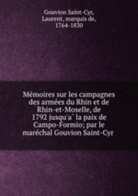 Me?moires sur les campagnes des arme?es du Rhin et de Rhin-et-Moselle, de 1792 jusqu