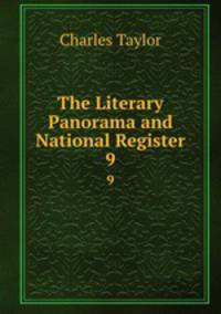 The Literary Panorama and National Register. 9