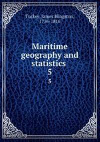 Maritime geography and statistics . 5
