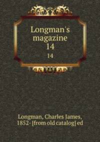 Longman`s magazine. 14