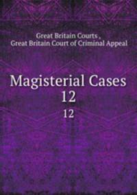 Magisterial Cases. 12