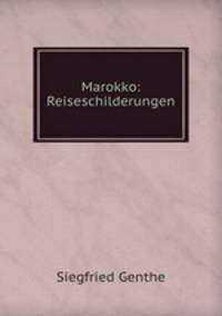 Marokko: Reiseschilderungen