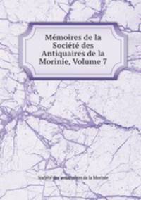 Memoires de la Societe des Antiquaires de la Morinie, Volume 7