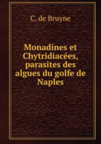 Monadines et Chytridiacees, parasites des algues du golfe de Naples