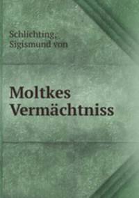Moltkes Vermachtniss