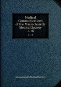 Medical Communications of the Massachusetts Medical Society. 1-18