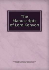 The Manuscripts of Lord Kenyon