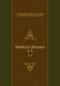 Medical Libraries. 3-5
