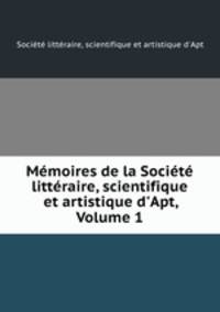 Memoires de la Societe litteraire, scientifique et artistique d