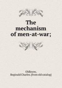 The mechanism of men-at-war;