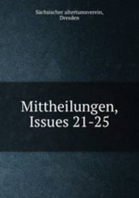 Mittheilungen, Issues 21-25