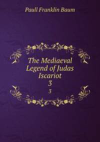 The Mediaeval Legend of Judas Iscariot. 3
