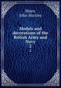 Medals and decorations of the British Army and Navy. 2