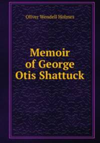 Memoir of George Otis Shattuck
