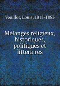 Melanges religieux, historiques, politiques et litteraires