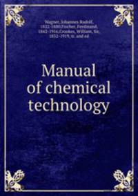 Manual of chemical technology