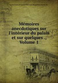 Memoires anecdotiques sur l