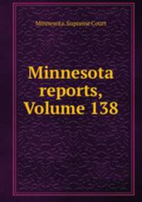 Minnesota reports, Volume 138