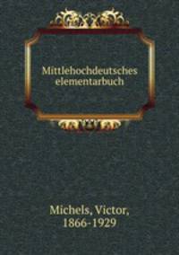 Mittlehochdeutsches elementarbuch