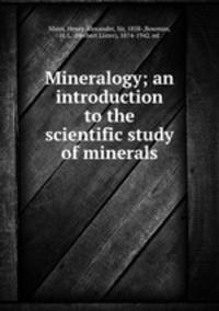Mineralogy; an introduction to the scientific study of minerals