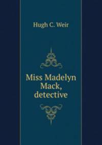 Miss Madelyn Mack, detective