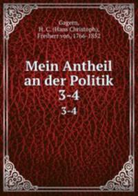 Mein Antheil an der Politik. 3-4