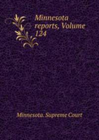 Minnesota reports, Volume 124