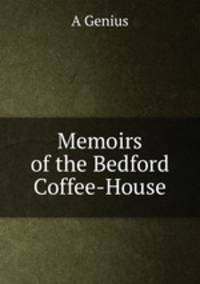 Memoirs of the Bedford Coffee-House