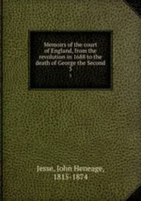 Memoirs of the court of England, from the revolution in 1688 to the death of George the Second. 3