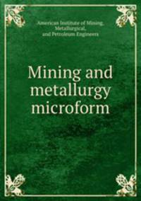 Mining and metallurgy microform