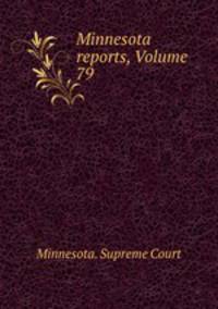 Minnesota reports, Volume 79