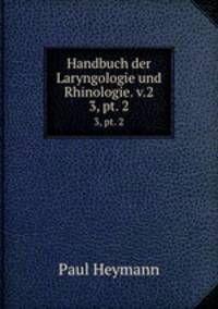 Handbuch der Laryngologie und Rhinologie. v.2. 3, pt. 2