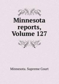 Minnesota reports, Volume 127