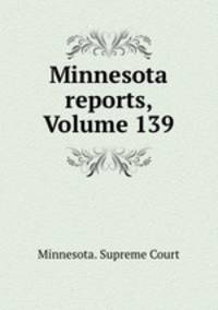 Minnesota reports, Volume 139