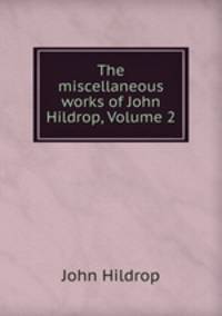 The miscellaneous works of John Hildrop, Volume 2