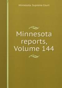 Minnesota reports, Volume 144
