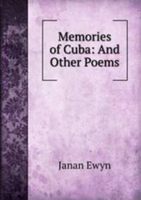 Memories of Cuba: And Other Poems