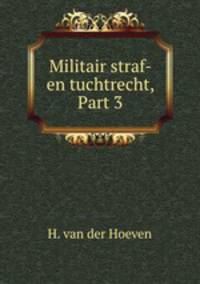 Militair straf- en tuchtrecht, Part 3