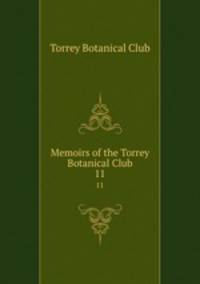 Memoirs of the Torrey Botanical Club. 11