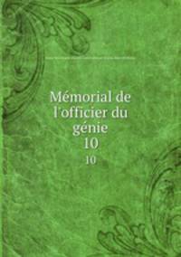 Memorial de l`officier du genie. 10