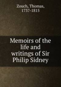 Memoirs of the life and writings of Sir Philip Sidney.