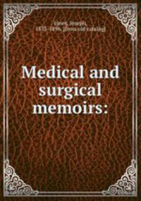 Medical and surgical memoirs: