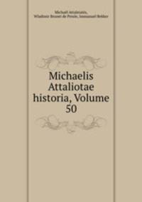 Michaelis Attaliotae historia, Volume 50