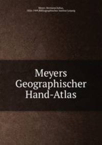 Meyers Geographischer Hand-Atlas