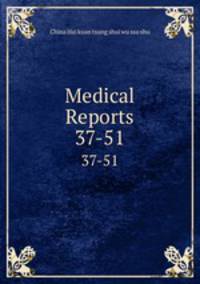 Medical Reports. 37-51