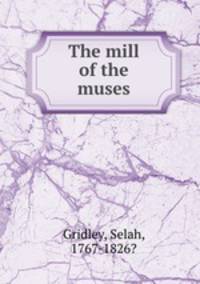 The mill of the muses