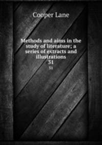 Methods and aims in the study of literature; a series of extracts and illustrations. 31