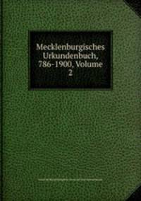 Mecklenburgisches Urkundenbuch, 786-1900, Volume 2