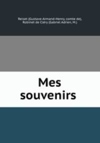 Mes souvenirs .